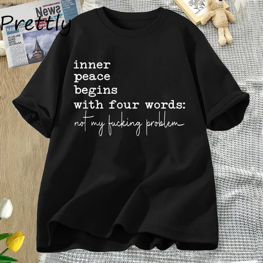 “Inner Peace Begins with Four Words” Funny Quote T-Shirt – Sassy Oversized Tee for Women & Men
